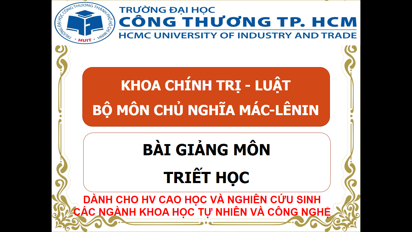 Bài giảng Học phẩn Triết học Mác - Lênin sau đại học dành cho khối KHTN, KHCN (2023)