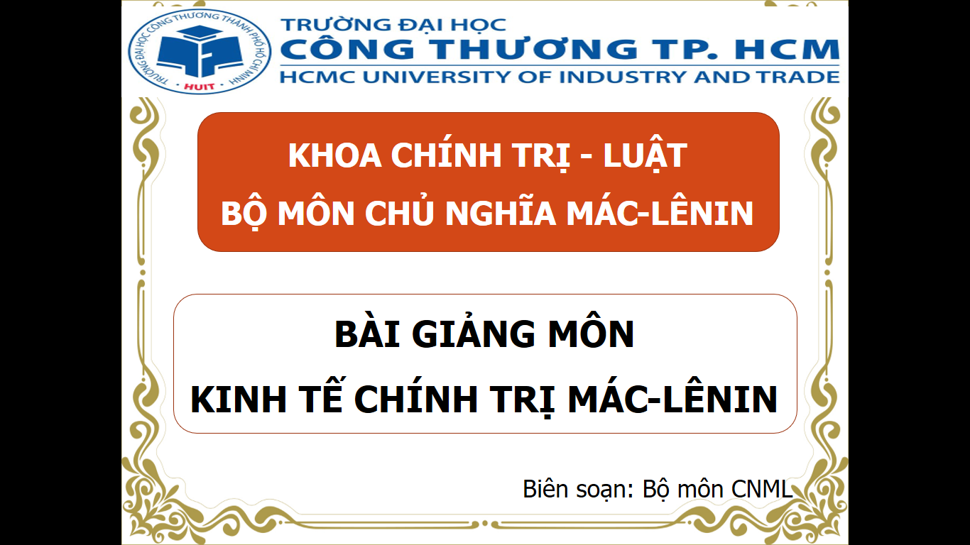 Bài giảng Học phẩn Kinh tế chính trị Mác - Lênin hệ Đại học chính quy (2023)