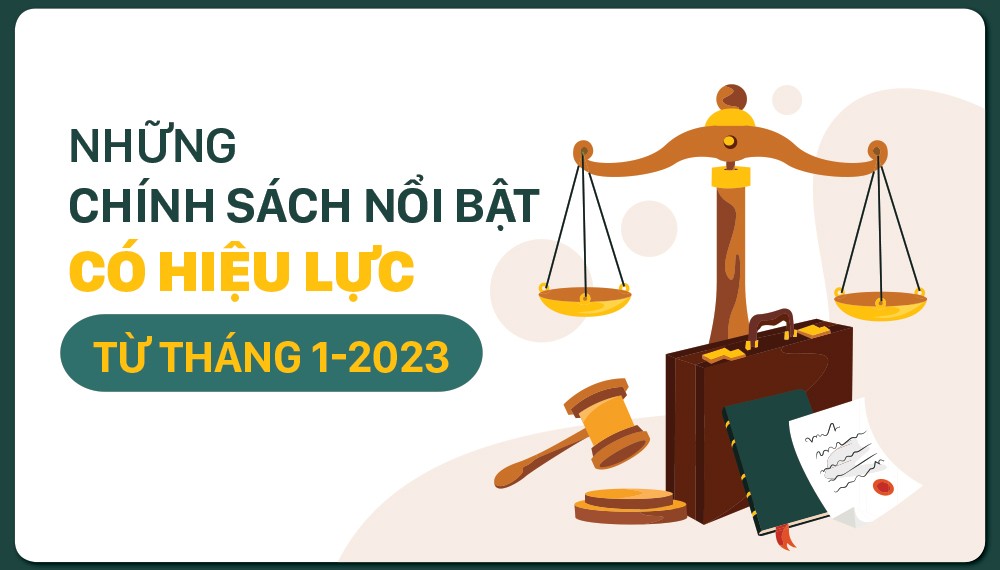 Những chính sách mới có hiệu lực từ tháng 1/2023