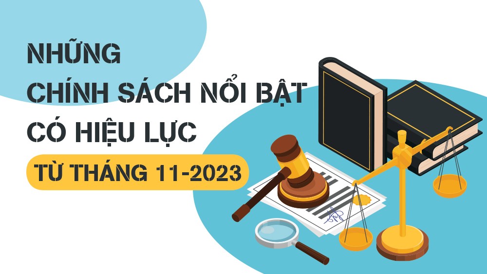 Chính sách mới có hiệu lực từ tháng 11-2023