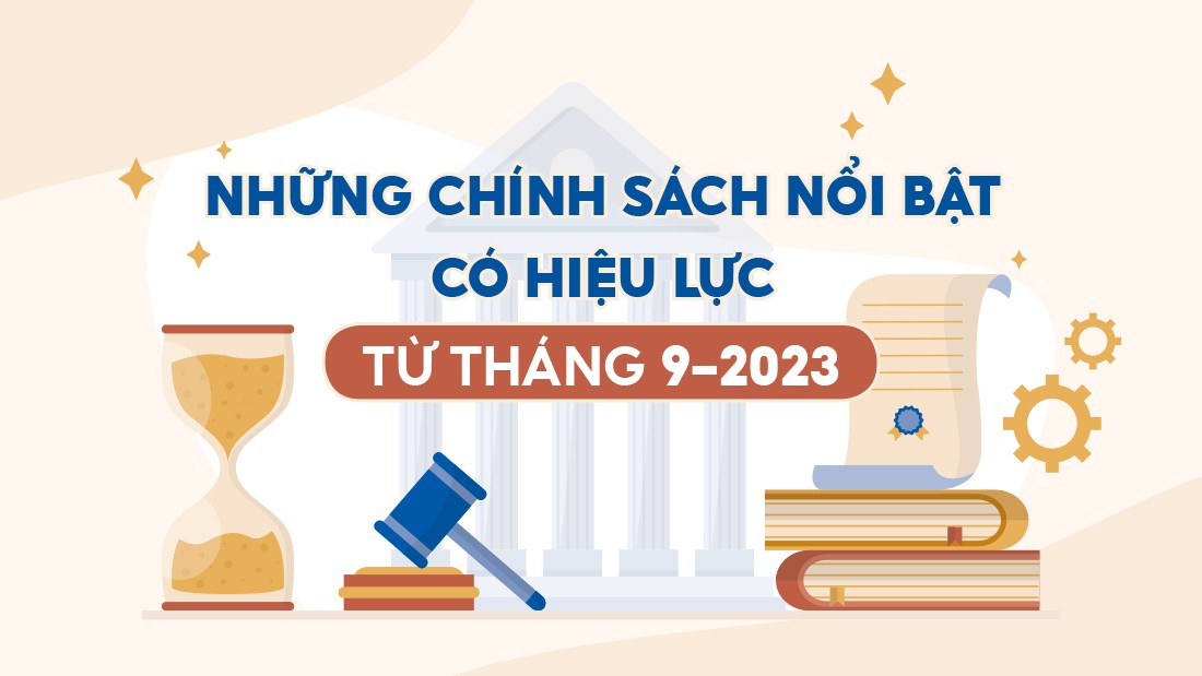 Những chính sách mới có hiệu lực từ tháng 9/2023