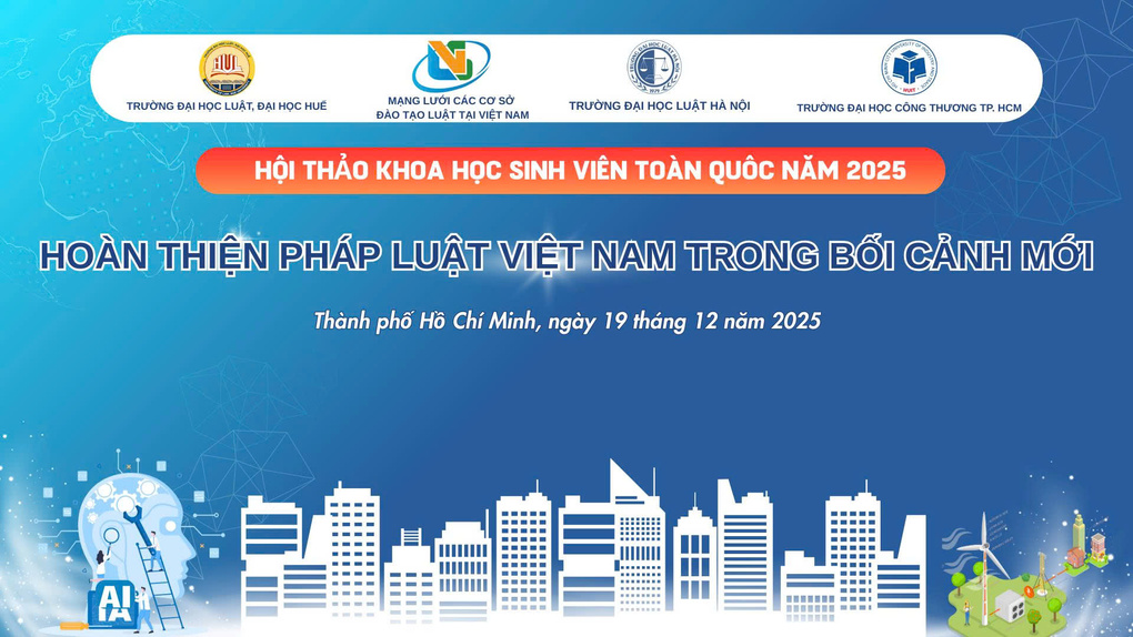 CHƯƠNG TRÌNH  HỘI THẢO KHOA HỌC SINH VIÊN LUẬT TOÀN QUỐC HOÀN THIỆN PHÁP LUẬT VIỆT NAM TRONG BỐI CẢNH MỚI